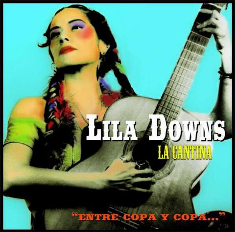 Lila Downs - La Cantina "Entre Copa Y Copa"