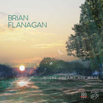 Brian Flanagan - Where Dreams Are Made