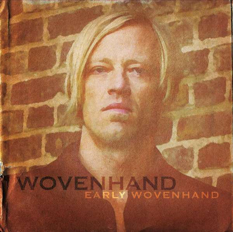 Wovenhand - Early Wovenhand