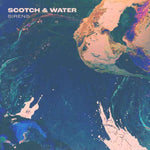 Scotch & Water - Sirens
