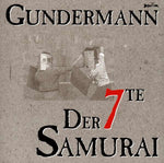 Gerhard Gundermann & Seilschaft - Der siebte Samurai