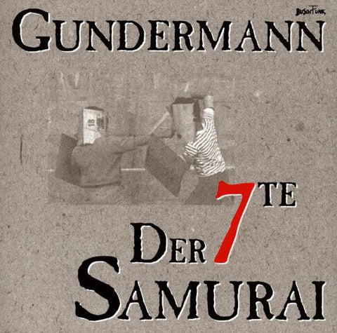 Gerhard Gundermann & Seilschaft - Der siebte Samurai