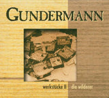 Gerhard Gundermann & Seilschaft - Werkstücke II - Die Wilderer