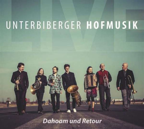 Unterbiberger Hofmusik - Dahoam und Retour