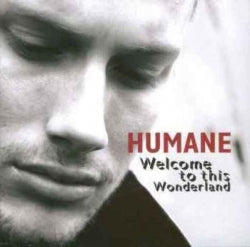 Humane - Welcome To This Wonderland