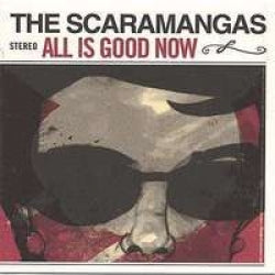 The Scaramangas - All Is Good Now