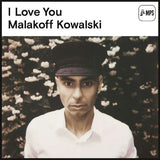 Malakoff Kowalski - I Love You