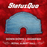 Status Quo - Down Down & Dignified At The Royal Albert Hall