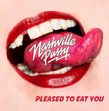 Nashville Pussy - Pleased To Eat You