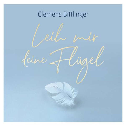 Clemens Bittlinger - Leih mir deine Flügel