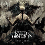 Nailed To Obscurity - King Delusion