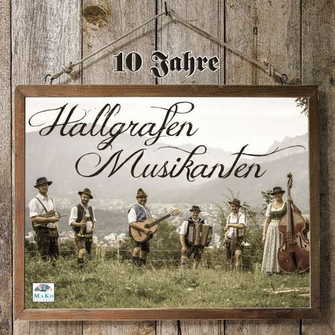 Hallgrafen Musikanten - 10 Jahre