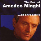 Amedeo Minghi - The Best Of Amedeo Minghi Ed Altre Storie
