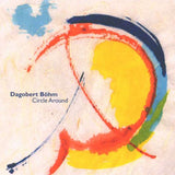 Dagobert Böhm - Circle Around