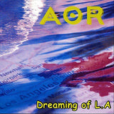 AOR - Dreaming of L.A.