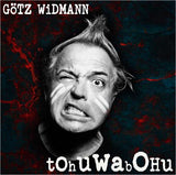 Götz Widmann - Tohuwabohu