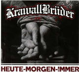 KrawallBrüder - Heute-Morgen-Für Immer