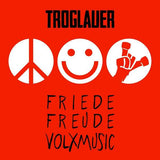 Troglauer Buam - Friede Freude Volxmusic