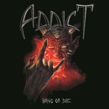 Addict - Bang Or Die