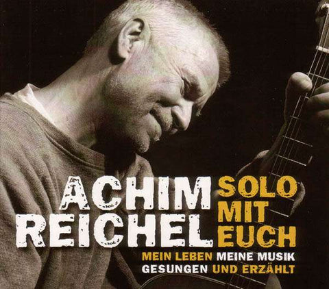 Achim Reichel - Solo mit Euch - Mein Leben, meine Musik