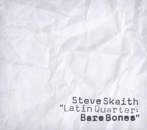 Steve Skaith - Latin Quarter - Bare Bones