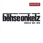 Böhse Onkelz - Onkelz wie wir