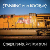 Chrissie Hynde - Standing In The Doorway - Chrissie Hynde Sings Bob Dylan