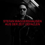 Stefan Waggershausen - Aus der Zeit gefallen