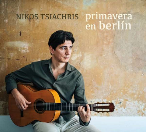 Nikos Tsiachris - Primavera En Berlin