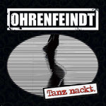 Ohrenfeindt - Tanz nackt.