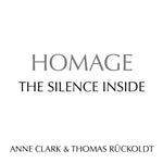 Anne Clark & Thomas Rückoldt - Homage - The Silence Inside