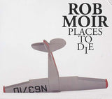 Rob Moir - Places To Die