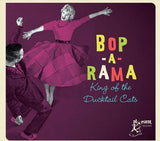 Bop A Rama - King Of The Ducktail Cats