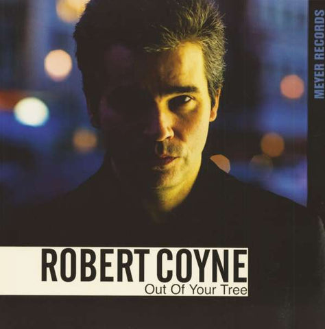 Robert Coyne - Out Of Your Tree