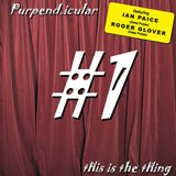 Purpendicular - This Is The Thing No.1