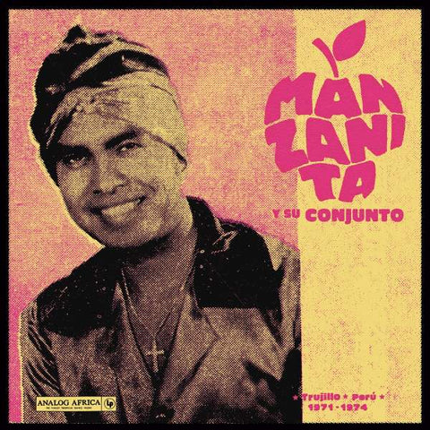 Manzanita Y Su Conjunto - Trujillo, Peru 1971-1974