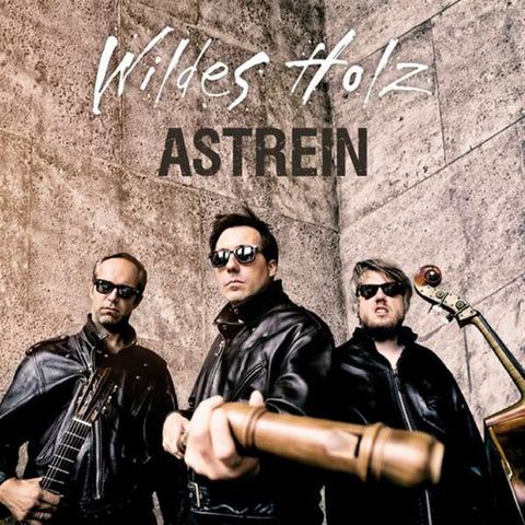 Wildes Holz - Astrein