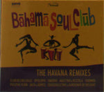 Bahama Soul Club - The Havana Remixes