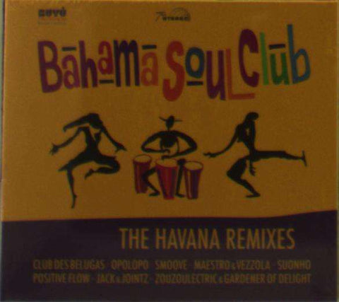 Bahama Soul Club - The Havana Remixes