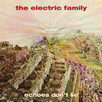 The Electric Family - Echoes Don't Lie