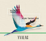 Yxalag - Klezmer Tales - Fun Tashlikh