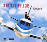 Club Des Belugas - Forward