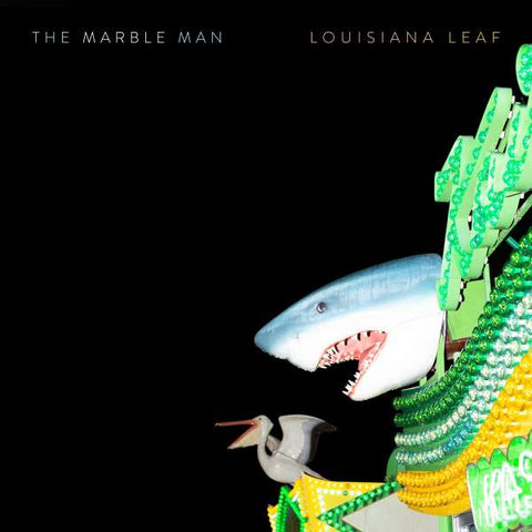 The Marble Man - Louisiana Leaf