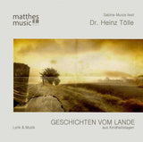 Dr. Heinz Tölle & Ronny Matthes - Geschichten vom Lande aus Kindheitstagen