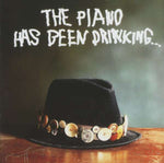 The Piano Has Been Drinking