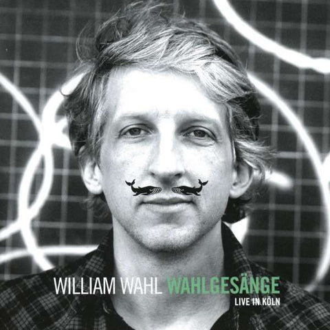 William Wahl - Wahlgesänge