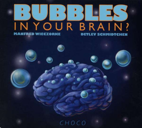 Choco - Bubbles In Your Brain?