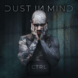 Dust In Mind - CTRL