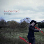 Raindance Kid - Swayer