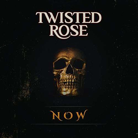 Twisted Rose - Now